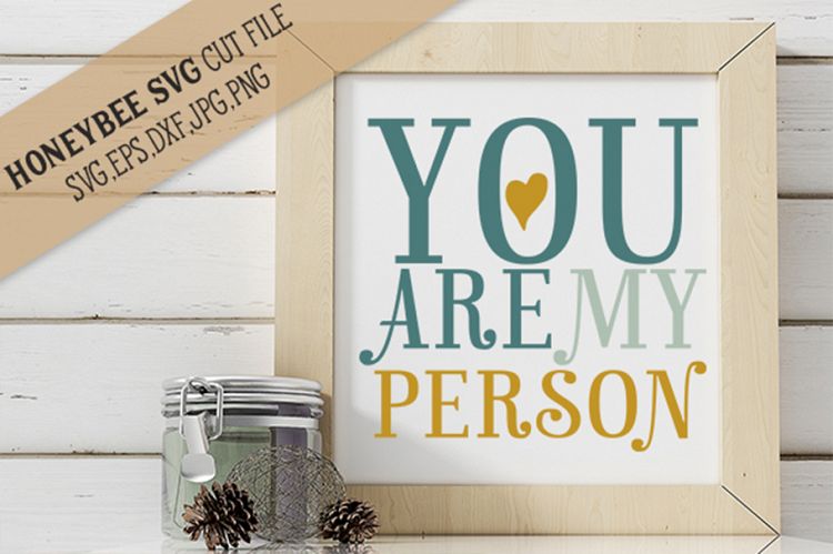 You are My Person SVG Cut File