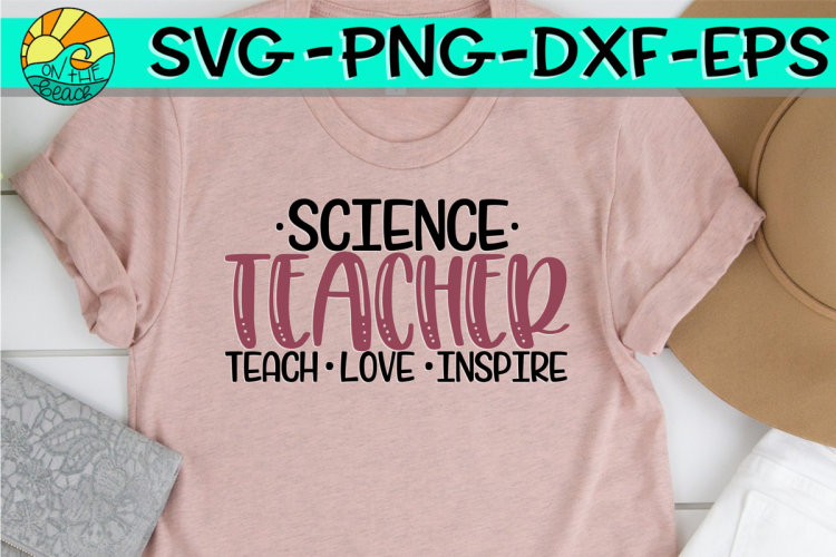 Download Free Svgs Download Science Teacher Teach Love Inspire Svg Png Dxf Eps Free Design Resources