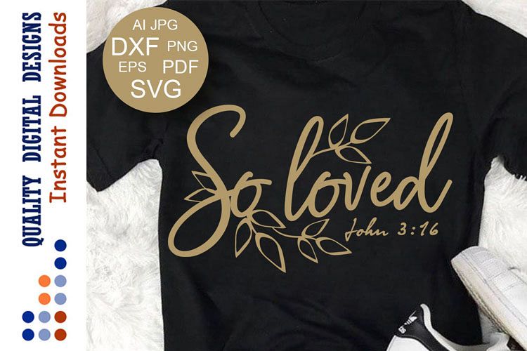 So Loved SVG John 316 svg Bible verse svg Christian Svg dxf