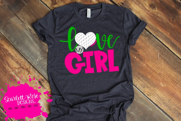 Love my Girl - Golf SVG