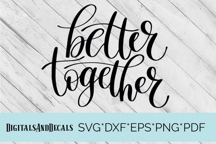Download Better Together SVG Cutting File (58802) | SVGs | Design ...