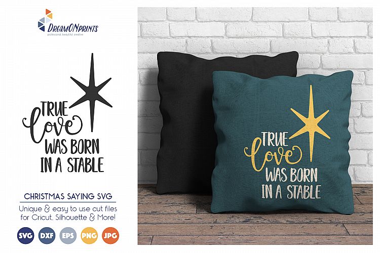 Christmas SVG Files - True Love Was Born in a Stable