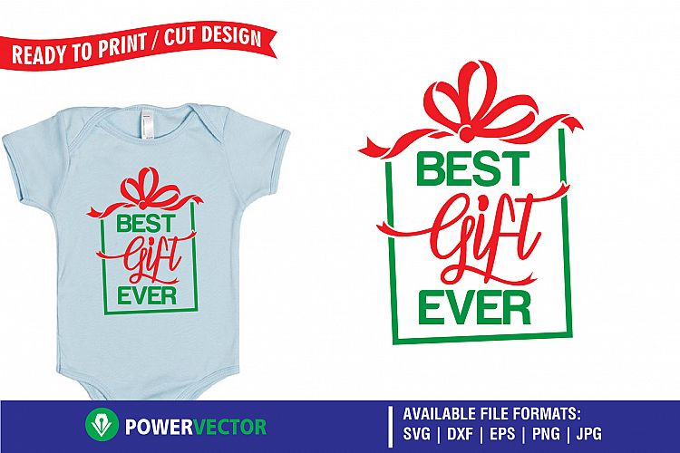 Best Gift Ever - Christmas Svg
