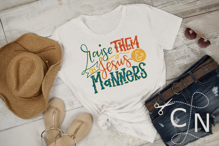 Raise Them On Jesus, Hand Lettered