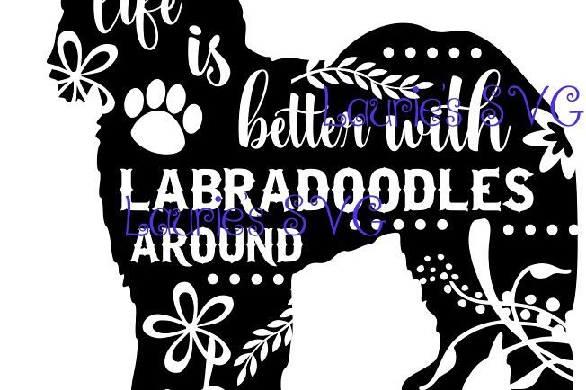 Life is better with LABRADOODLES SVG,EPS,DXF,PNG,JPG