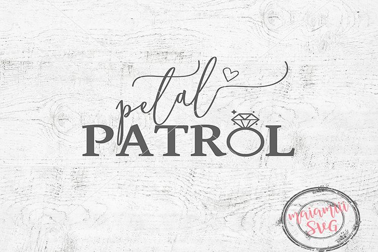 Petal Patrol Svg, Bridal Svg, Wedding Svg, Petal Patrol