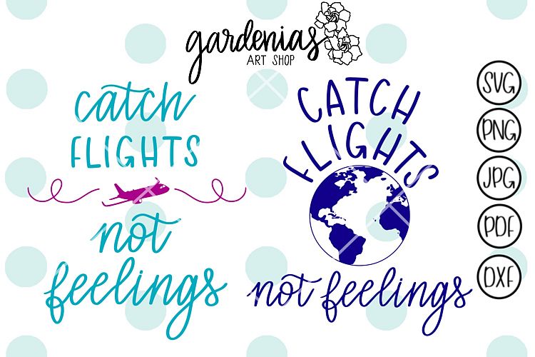 Catch Flights Not Feelings