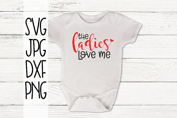 The ladies love me, Valentines day, SVG