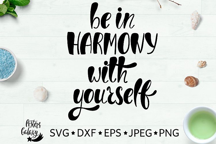 Be in harmony with yourself. Hand drawn typography design. SVG DXF PNG EPS Cutting Files
