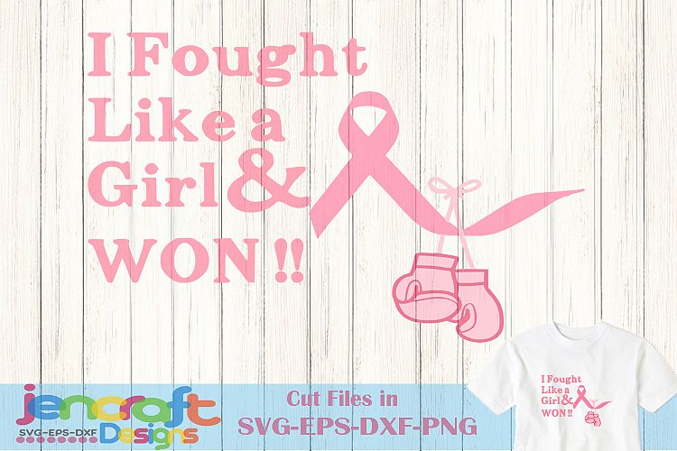 Fought like a girl and won Cancer Awareness Breast Cancer