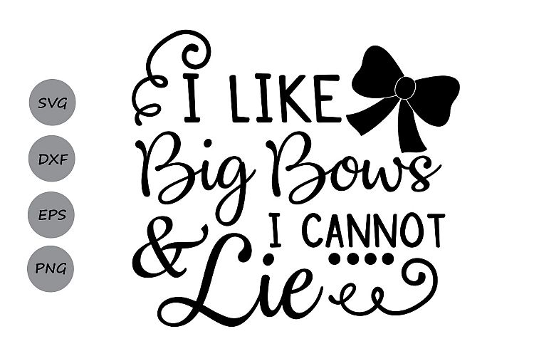 Download I like big bows SVG, Baby girl svg, Baby svg, Girl svg, Bow. (123559) | SVGs | Design Bundles