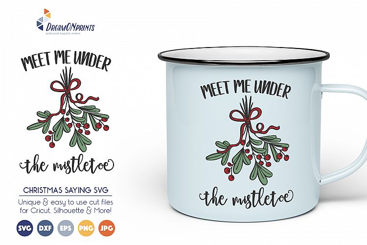 Christmas SVG - Meet Me Under the Mistletoe