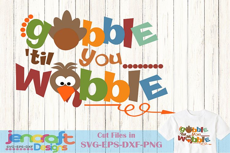Gobble til you wobble SVG Cut File Turkey Boy SVG File Thank