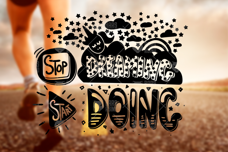 Stop Dreaming Start Doing  - Motivation Overlay