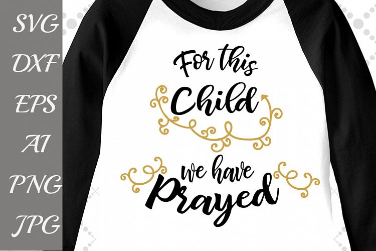 Download For This Child We Have Prayed Svg: 'NEW BABY SVG ...