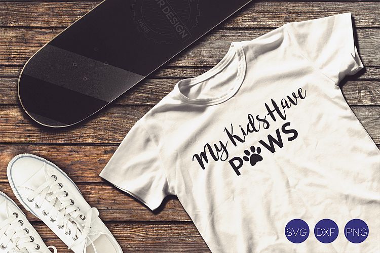 My Kids Have Paws SVG, DXF, PNG Cut File