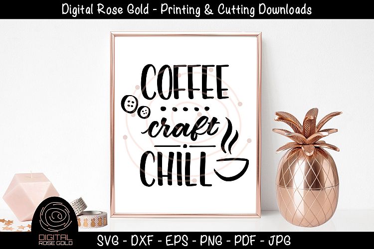 Download Free Svgs Download Coffee Craft Chill Crafting Sewing Svg Coffee Mug Svg Free Design Resources