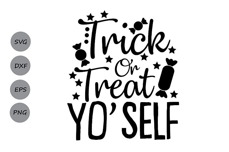 Trick Or Treat Yo Self SVG, Halloween svg, Trick or Treat.