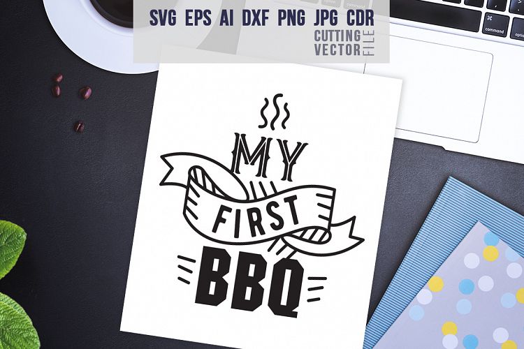 My First BBQ Quote - svg, eps, ai, cdr, dxf, png, jpg