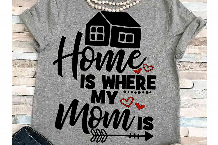 Download Home is where Mom is svg SVG DXF JPEG Silhouette Cameo Cricut home print iron on Mom svg Grandma ...