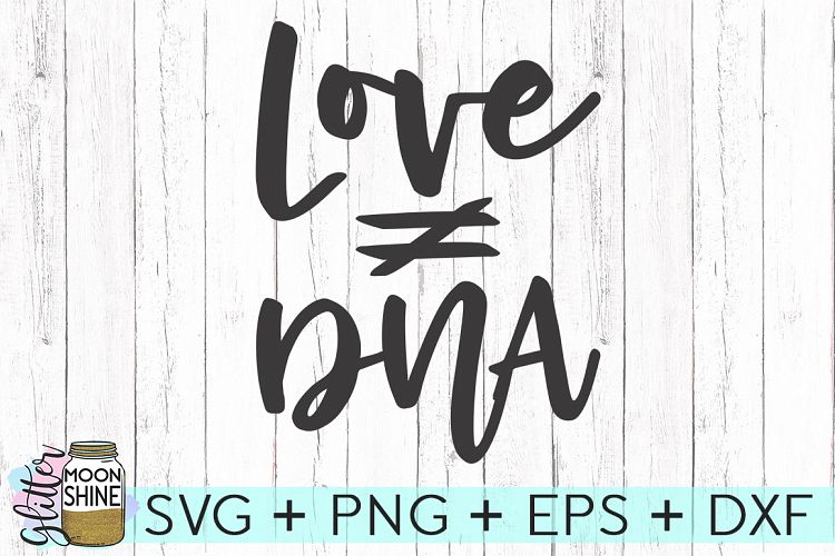 Love Doesnt Equal DNA SVG DXF PNG EPS Cutting Files