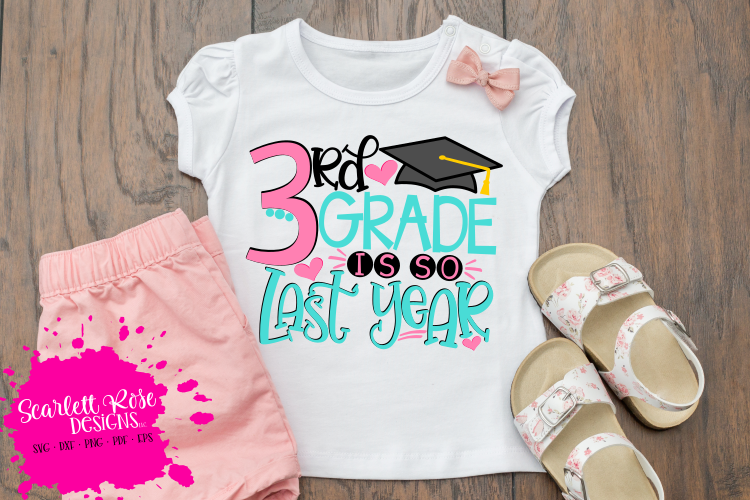3rd Grade is so Last Year - Girl SVG