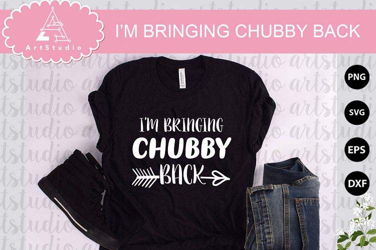IM BRINGING CHUBBY BACK INSTANT DOWNLOAD!