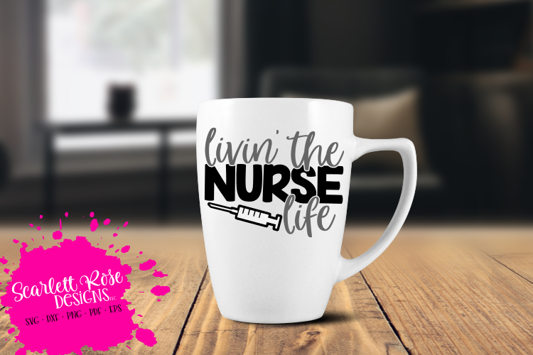 Livin The Nurse Life SVG