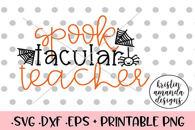 Spooktacular Teacher Halloween Fall SVG DXF SVG