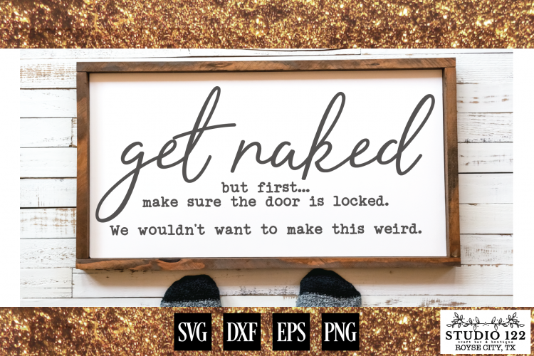 Get Naked Funny Bathroom Sign