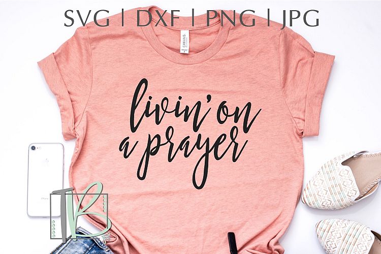 Prayer SVG, Livin on a prayer SVG