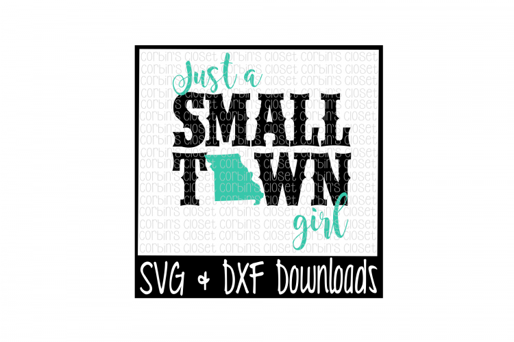 Just A Small Town Girl Missouri Cut File