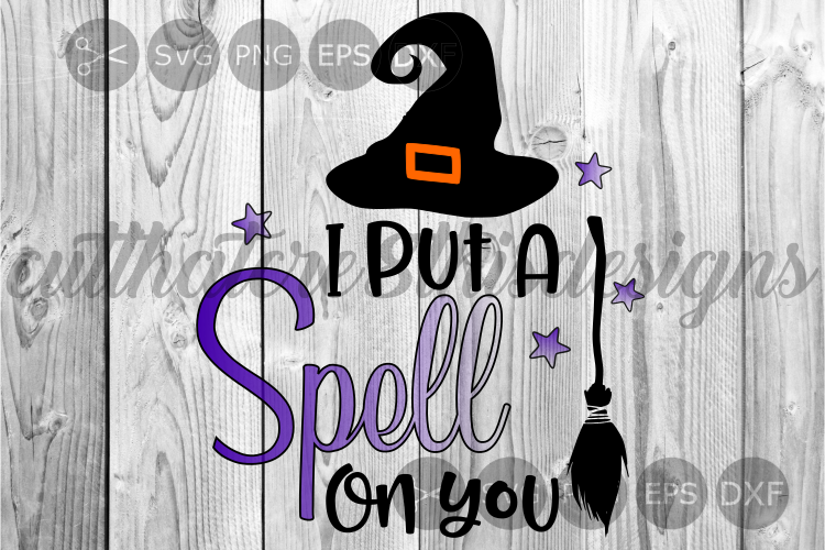 I Put A Spell On You, Broom, Witches Hat, Cut File, SVG.