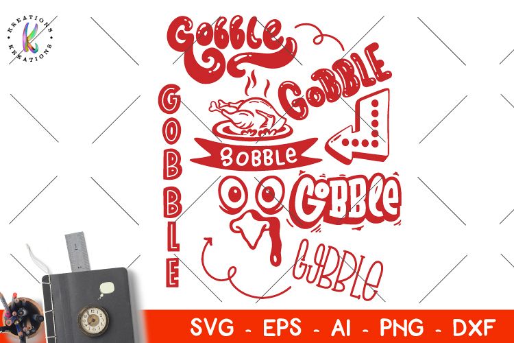 Gobble Gobble Gobble svg Thanksgiving Turkey svg Funny