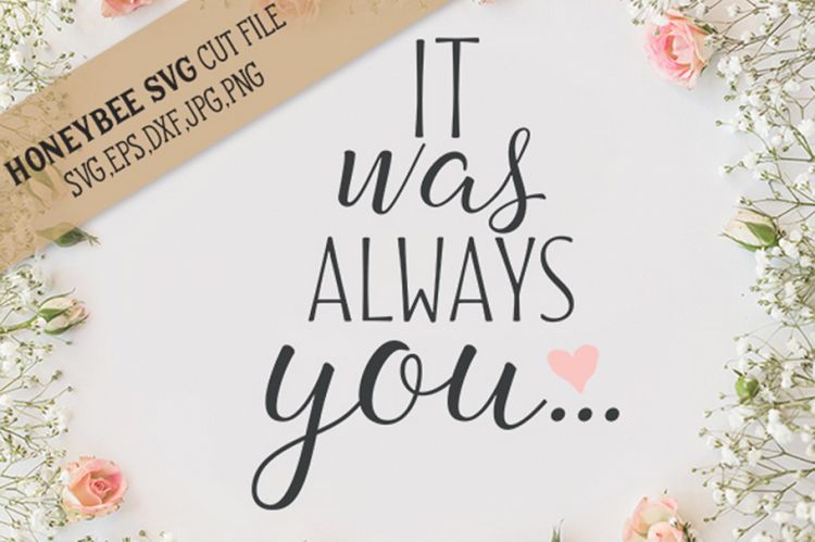 It was always You SVG Cut File
