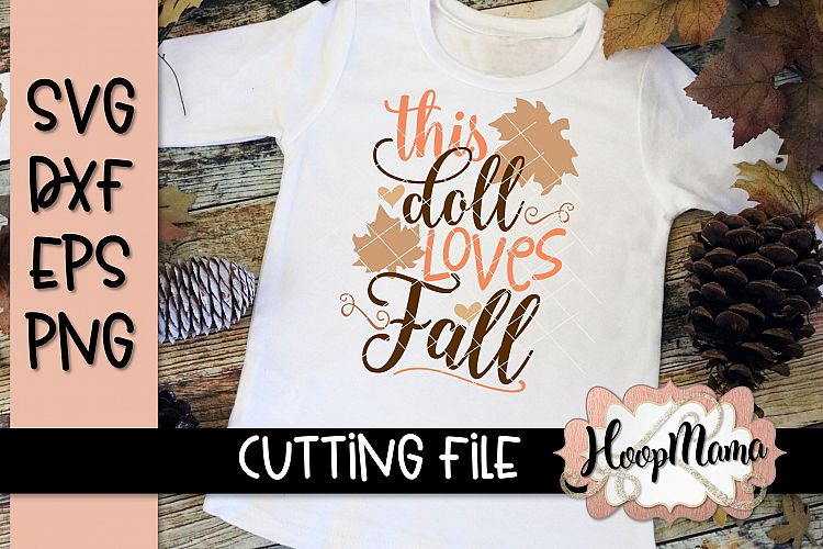 This Doll Loves Fall- Thanksgiving SVG Cu