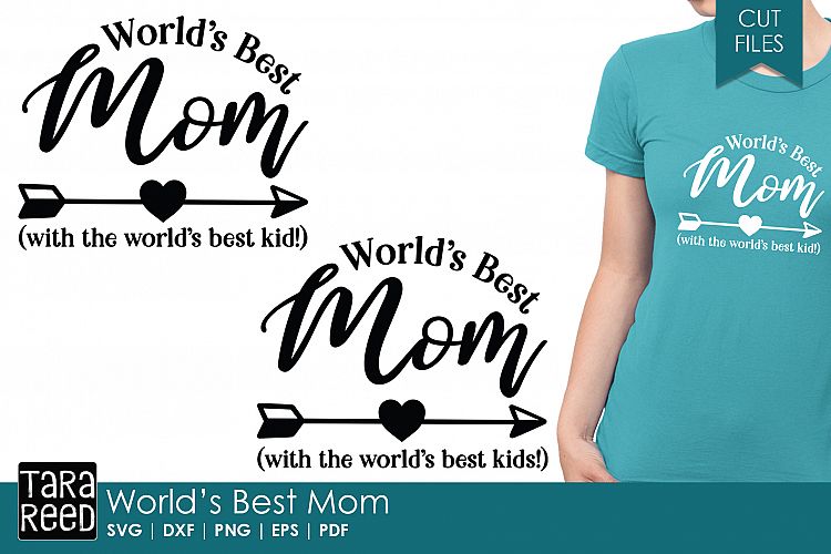 Download Worlds Best Mom - Family SVG and Cut Files for Crafters