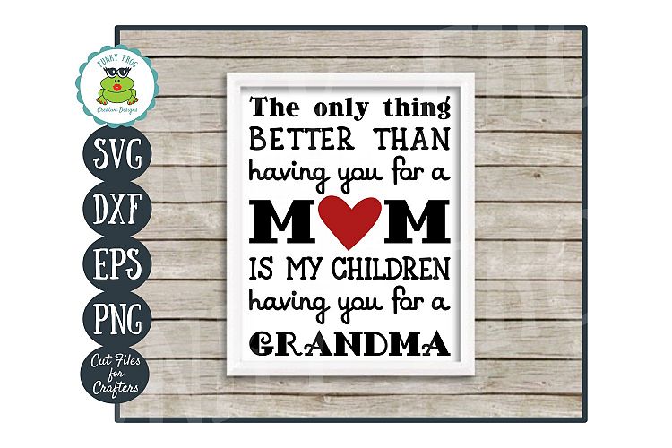 Download The Only Thing Better...SVG for Grandma on Mother's Day (223979) | Cut Files | Design Bundles