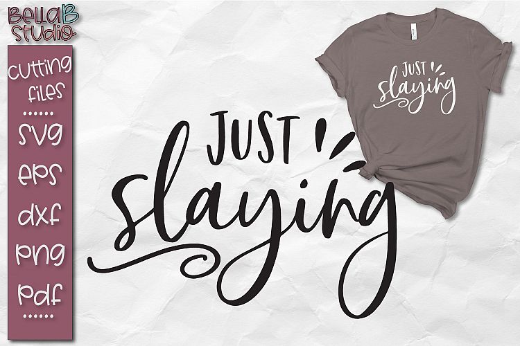 Download Just Slaying SVG, Funny Mom SVG, Slay Svg (97868) | SVGs ...