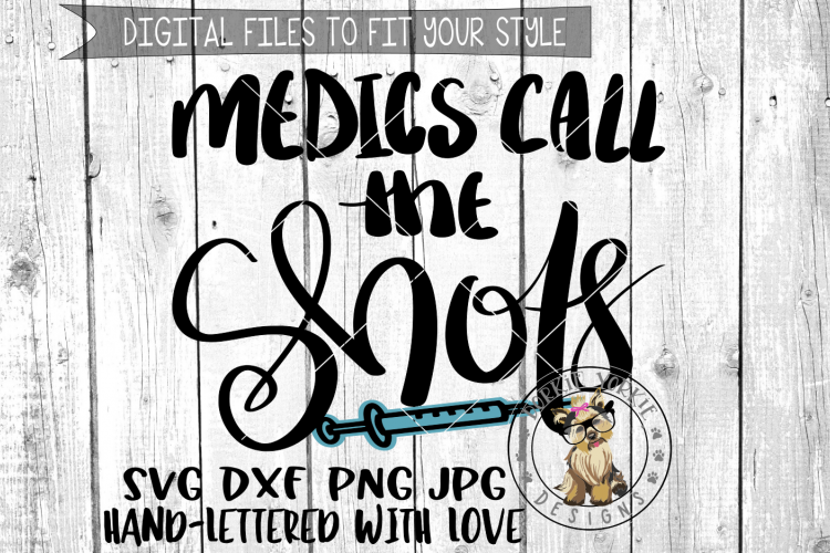 Medics Call The Shots - Hand lettered -  SVG cut file