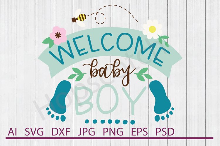 Welcome SVG, Welcome Baby Boy SVG, DXF File, Cuttable File