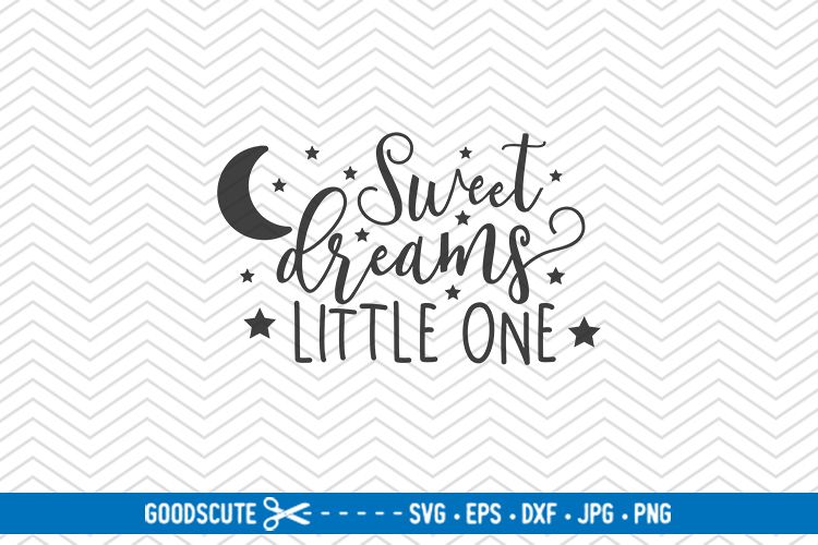 Download Sweet Dream Little One - SVG DXF JPG PNG EPS