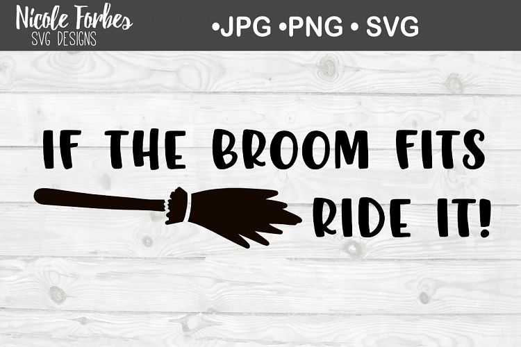 If the broom fits Halloween SVG Cut File