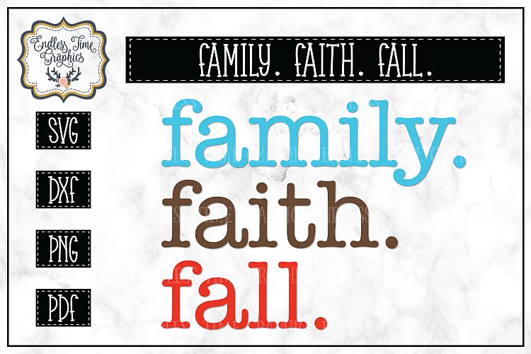 Family. Faith. Fall. Svg Cut File