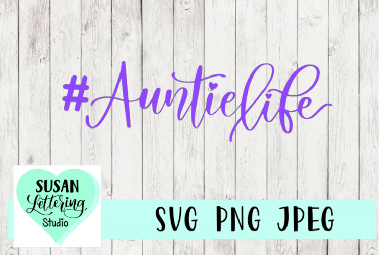 Hashtag Auntie Life Svg Aunt Life Png Jpeg 6401