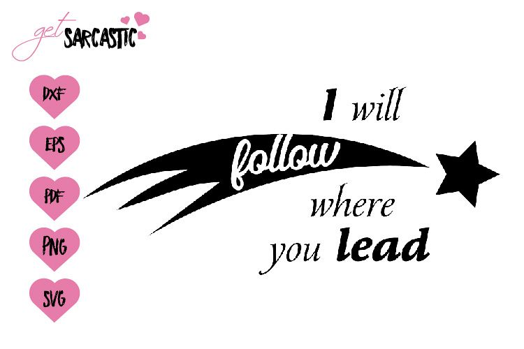 I will follow where you lead