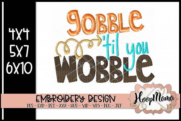 Gobble Till You Wobble - Thanksgiving Embroi