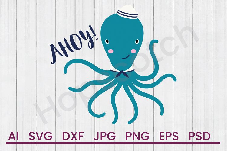 Octopus SVG, Ahoy SVG, DXF File, Cuttatable File