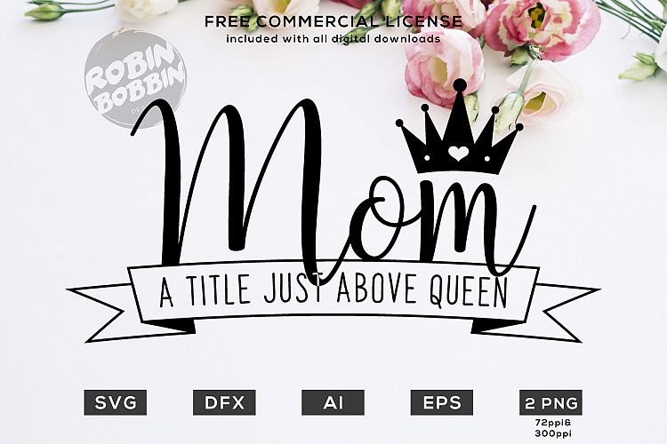 Mom - A Title Just About Queen Design for T-Shirt, Hoodies, Mugs and more