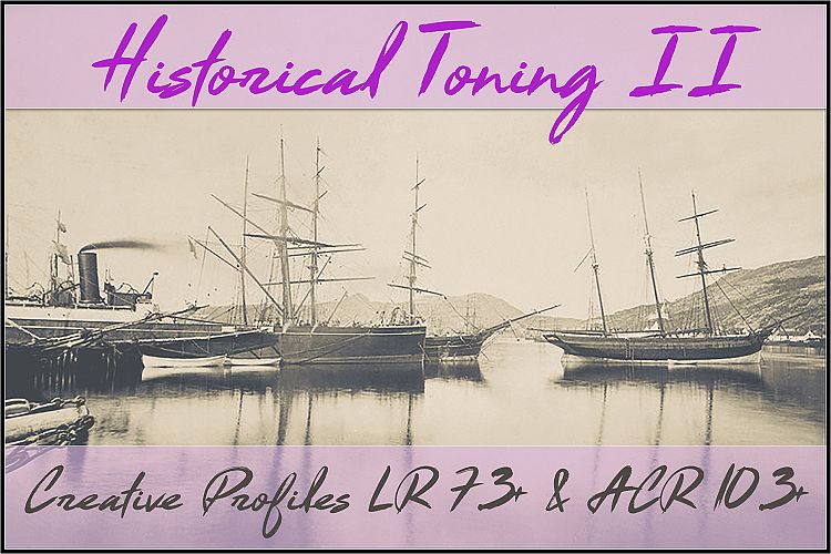 Historical Toning II Profiles LR 7.3 & ACR 10.3
